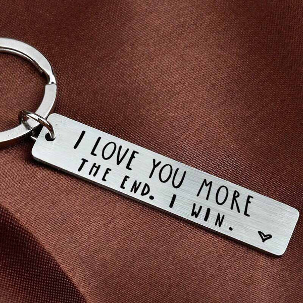 I Love You More The End I Win - Funny Birthday Keychain