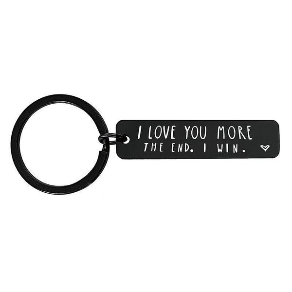 I Love You More The End I Win - Funny Birthday Keychain